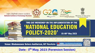 Workshop on NEP Implementation, NATIONAL INSTITUTE OF TECHNOLOGY, ROURKELA (05/05/2023, Forenoon)