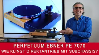 Perpetuum Ebner PE 7070 | Wie klingt Direktantrieb mit Subchassis?