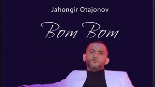 Jahongir Otajonov - Bom Bom (music version) | Жахонгир Отажонов - Бом Бом мр3