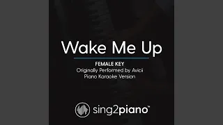 Wake Me Up (Female Key) (Originally Performed By Avicii)