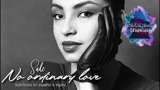 Sade - No ordinary love | Subtitulos en español e ingles