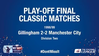 Play-Off Final Classic Match - Gillingham 2-2 Manchester City