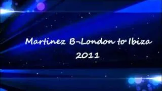 Martinez B-London to Ibiza 2011
