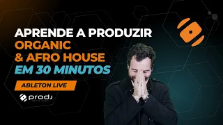 Aprende a produzir Organic & Afro House em 30 minutos | Ableton Live