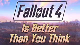 Fallout 4 Is Better Than You Think