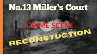 Jack the Ripper - Mary Kelly - Miller's Court Crime Scene Reconstruction 2022