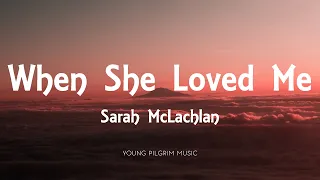 Sarah McLachlan - When She Loved Me (Lyrics) [From Toy Story 2]