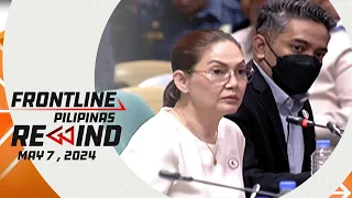 Frontline Pilipinas Rewind | May 7, 2024 #FrontlineRewind