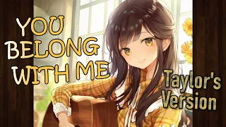 Nightcore ▶▷ You Belong With Me (Taylor's Version) [Lyrics]