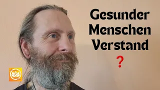 Gesunder Menschen Verstand ?