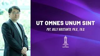 Pdt. Billy Kristanto-Supaya mereka semua menjadi satu/Ut omnes unum sint(Yohanes 17:20-26)- GRII KG