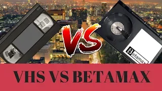 VHS VS BETAMAX