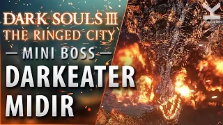 Dark Souls III - The Ringed City - Mini Boss - Darkeater Midir