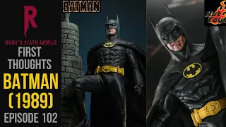 HOT TOYS: BATMAN (1989) 2.0: FIRST THOUGHTS (EP. 102)