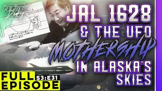 S3E31 | UFO Mothership In Alaskan Skies: The JAL Flight 1628 Incident, Real UFO Encounter Story