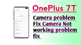 OnePlus 7T Camera problem fix Camera Not working problem fix