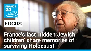 France's last 'hidden Jewish children' share memories of surviving Holocaust • FRANCE 24 English
