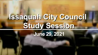 Issaquah City Council Study Session - June 29, 2021