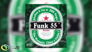Shakes & Les and DBN Gogo - Funk 55 [Ft. Zee Nxumalo, Ceeka RSA and Chley] Official Audio