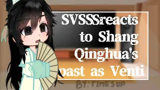 PART THREE SVSSS react to Shang Qinghua's past as Venti||my au||pls like and sub (⁠θ⁠‿⁠θ⁠)