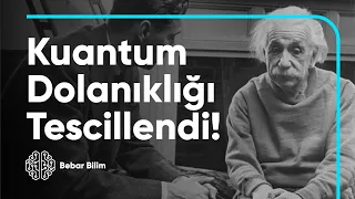 Kuantum Dolanıklığı Tescillendi - Einstein Bir Kez Daha Kaybetti (!)