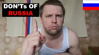 THINGS YOU SHOULD NEVER DO IN RUSSIA