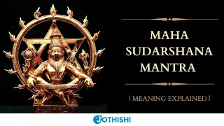 Maha Sudarshana Mantra - Explanation Powerful Mantra to Eliminate Negativity and Evil Eye @Jothishi