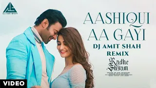 Aashiqui Aa Gayi (Remix) | DJ Amit Shah |Prabhas, Pooja Hegde | Mithoon, Arijit Singh | Bhushan K