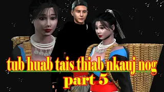 tub huab tais thiab nkauj nog part5