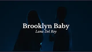 Lana Del Rey - Brooklyn Baby - Lyrics | Yeah, my boyfriend's pretty cool |