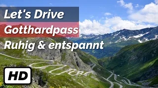 Gotthardpass (Schweiz) 🚘 - Ganze Strecke - Ruhig und entspannt