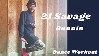 Runnin - 21 Savage × Metro Boomin | Choreography | Workout