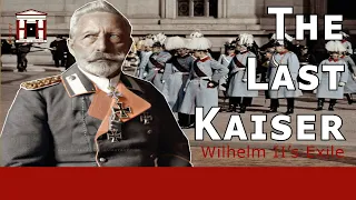 German Kaiser Wilhelm II's life after his Abdication (1918-1941)