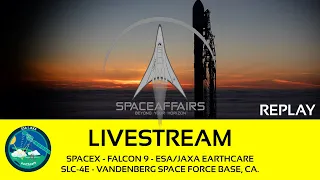 SpaceX - Falcon 9 - EarthCARE - SLC-4E - Vandenberg Space Force Base, CA - May 28, 2024