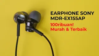 Rekomendasi Earphone 100 Ribuan Terbaik Sony MDR EX155AP