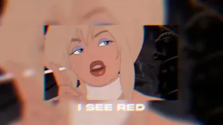 I See Red 【Sped Up】