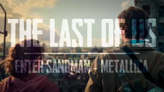 The Last of Us - Enter Sandman