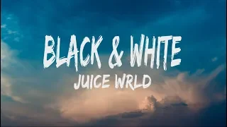 Juice WRLD - Black & White (Lyrics)