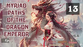 Myriad Paths of the Dragon Emperor   Episode 13 Audio  Li Mei's Wuxia Whispers