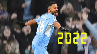 Riyad Mahrez 2022 - Best Skills & Goals, Assists