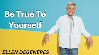 ELLEN DEGENERES: Be True To Yourself (English Subtitles)
