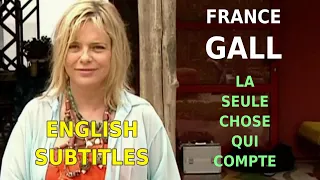 France Gall _ La Seule Chose Qui Compte (N'Gor • English Subtitles) • ST SM / SME FR