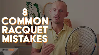 Avoid these 8 Common Racquet Mistakes
