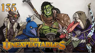 Getting Down to It | The Unexpectables | Episode 135 | D&D 5e