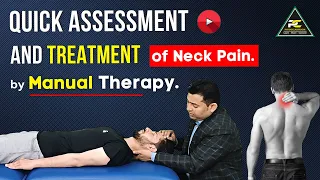 QUICK ASSESSMENT AND TREATMENT OF NECK PAIN AND STIFFNESS BY MANUAL THERAPY