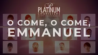 O come, O come, Emmanuel | Platinum Choristers | Advent Hymn