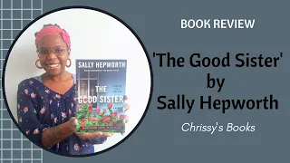 The Good Sister by Sally Hepworth | Book Review (No Spoilers)