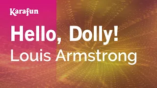 Hello, Dolly! - Louis Armstrong | Karaoke Version | KaraFun