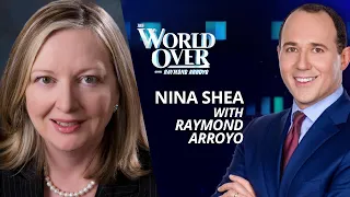 The World Over January 25, 2024 | RELIGIOUS PERSECUTION: Nina Shea with Raymond Arroyo