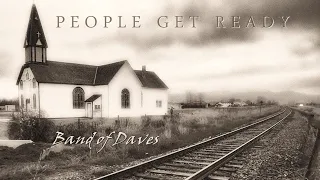 Band of Daves - People Get Ready (Cover)